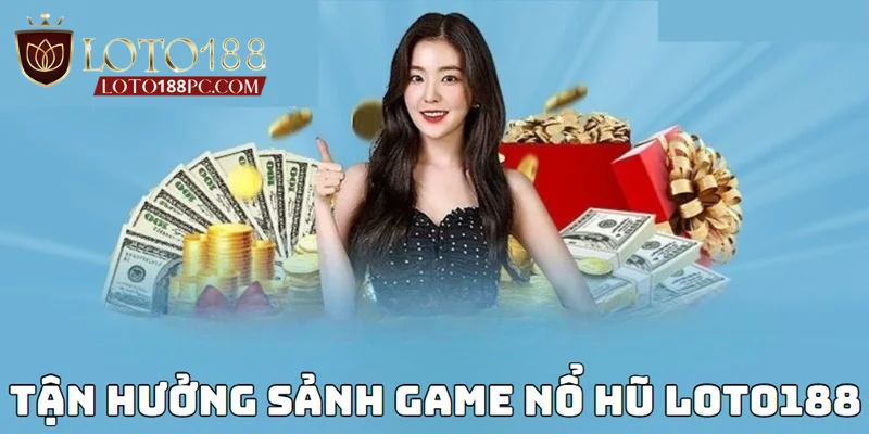 Tham gia quay thưởng nổ hũ tỷ lệ thưởng cao